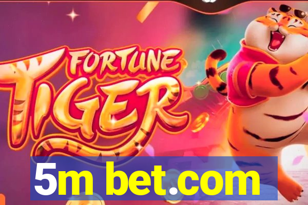5m bet.com
